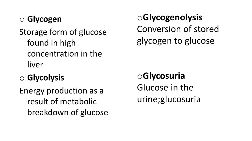 o glycogenolysis conversion of stored glycogen