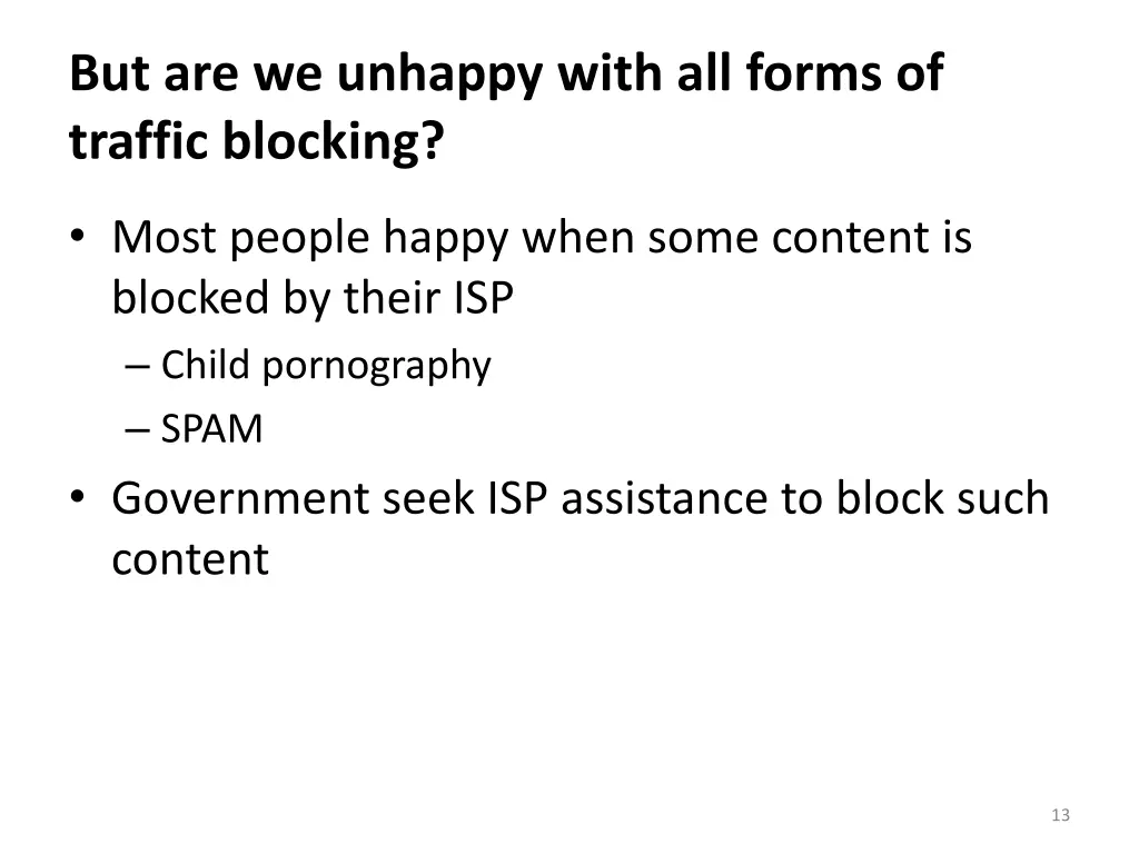 but are we unhappy with all forms of traffic