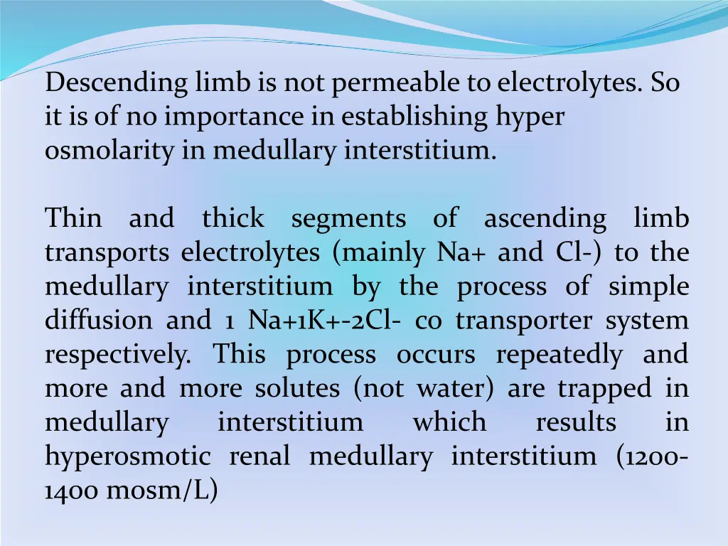 descending limb is not permeable to electrolytes