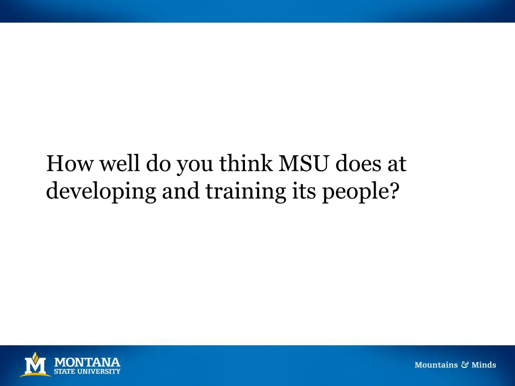 how well do you think msu does at developing