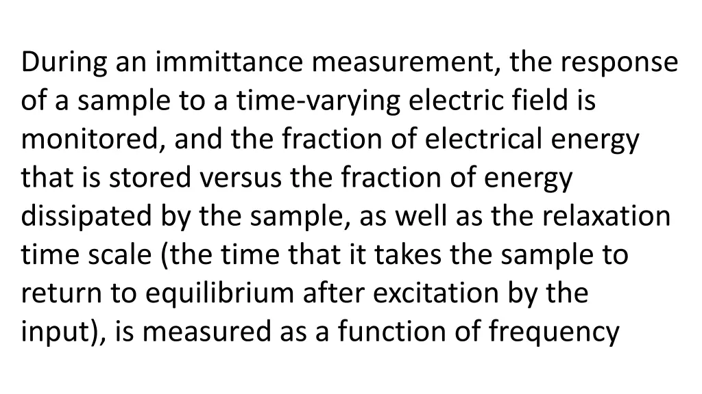 during an immittance measurement the response