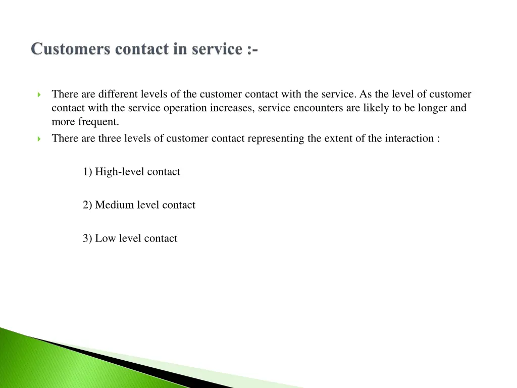 there are different levels of the customer