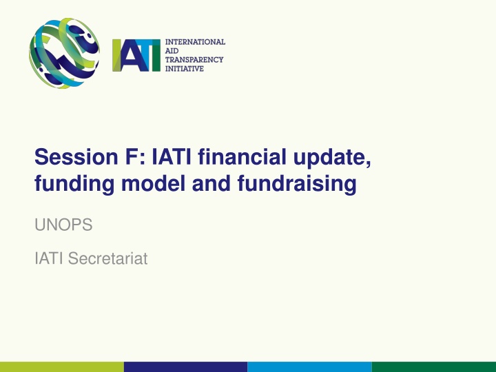 session f iati financial update funding model