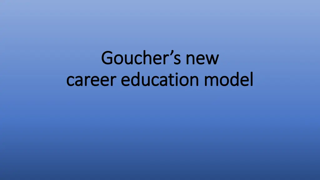 goucher s goucher s new career education model
