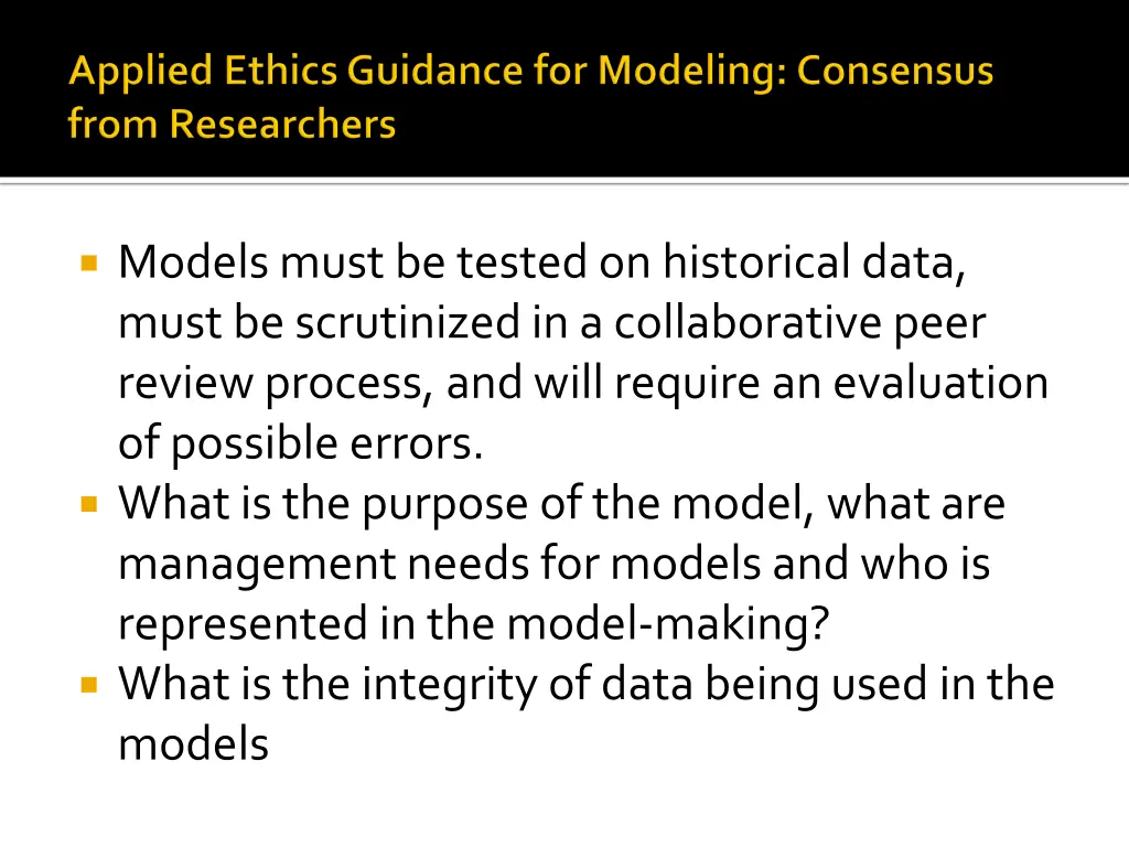 models must be tested on historical data must