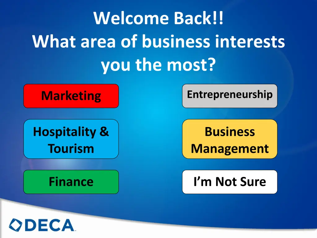 welcome back what area of business interests
