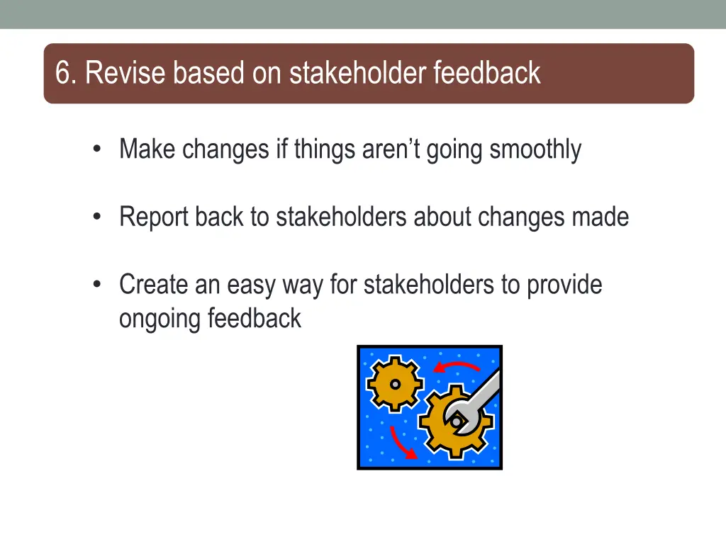 6 revise based on stakeholder feedback