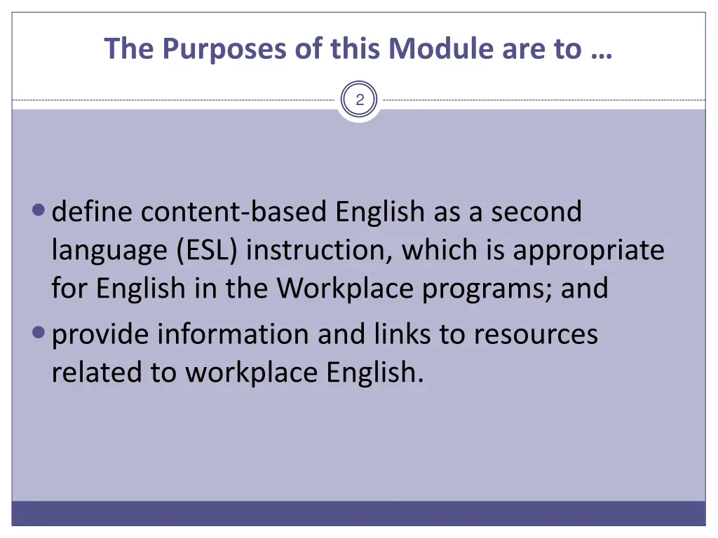 the purposes of this module are to