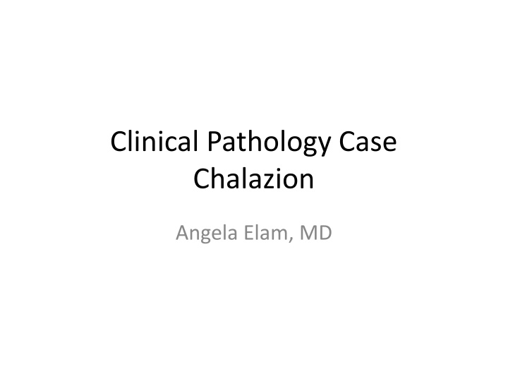 clinical pathology case chalazion