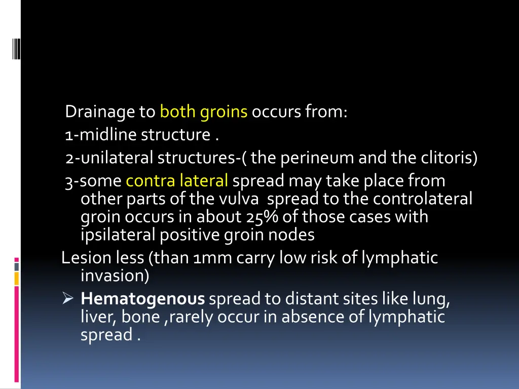 drainage to both groins occurs from 1 midline