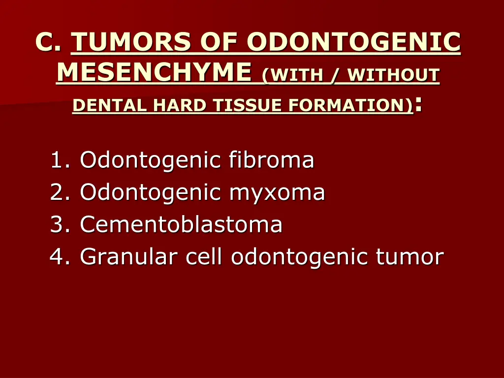 c tumors of odontogenic mesenchyme with without