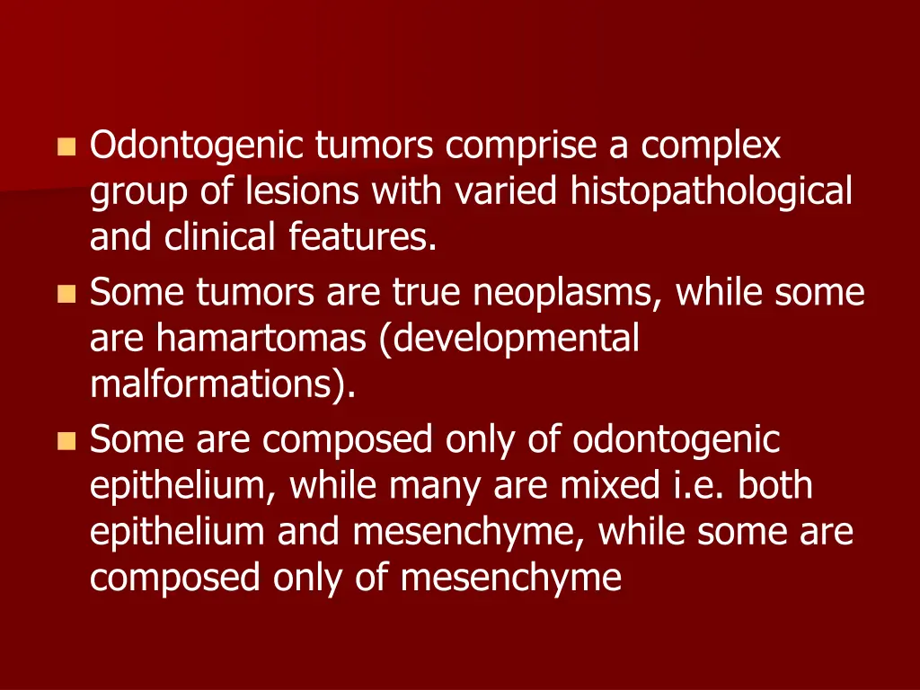odontogenic tumors comprise a complex group
