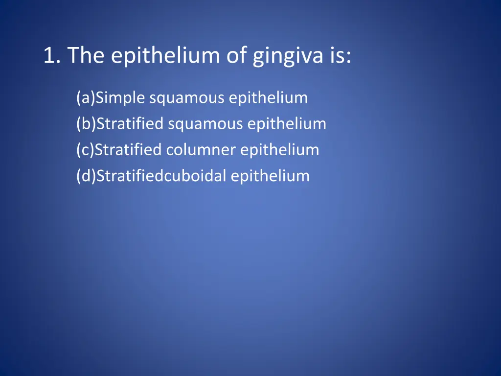 1 the epithelium of gingiva is