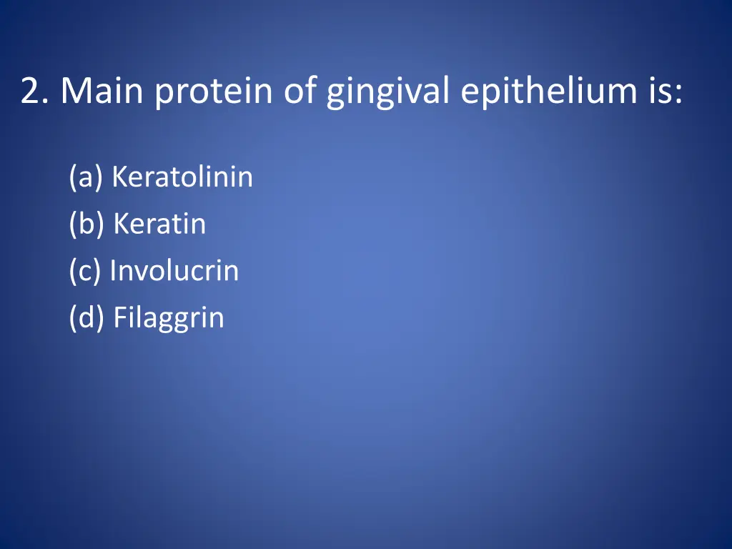 2 main protein of gingival epithelium is