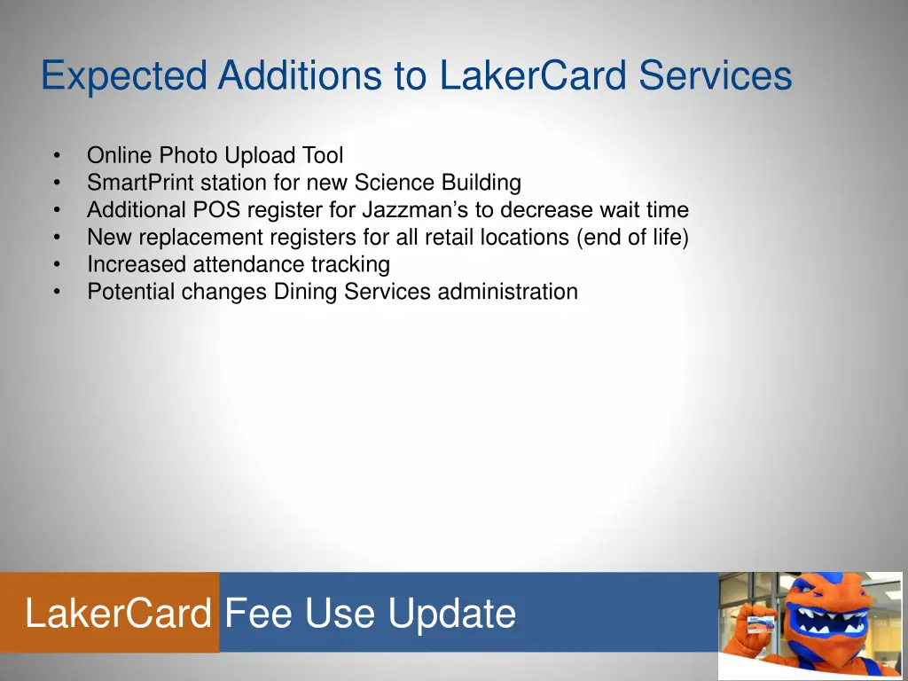 expected additions to lakercard services