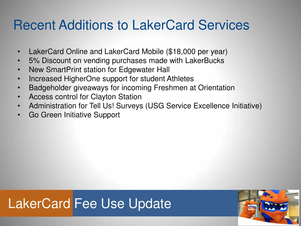 recent additions to lakercard services