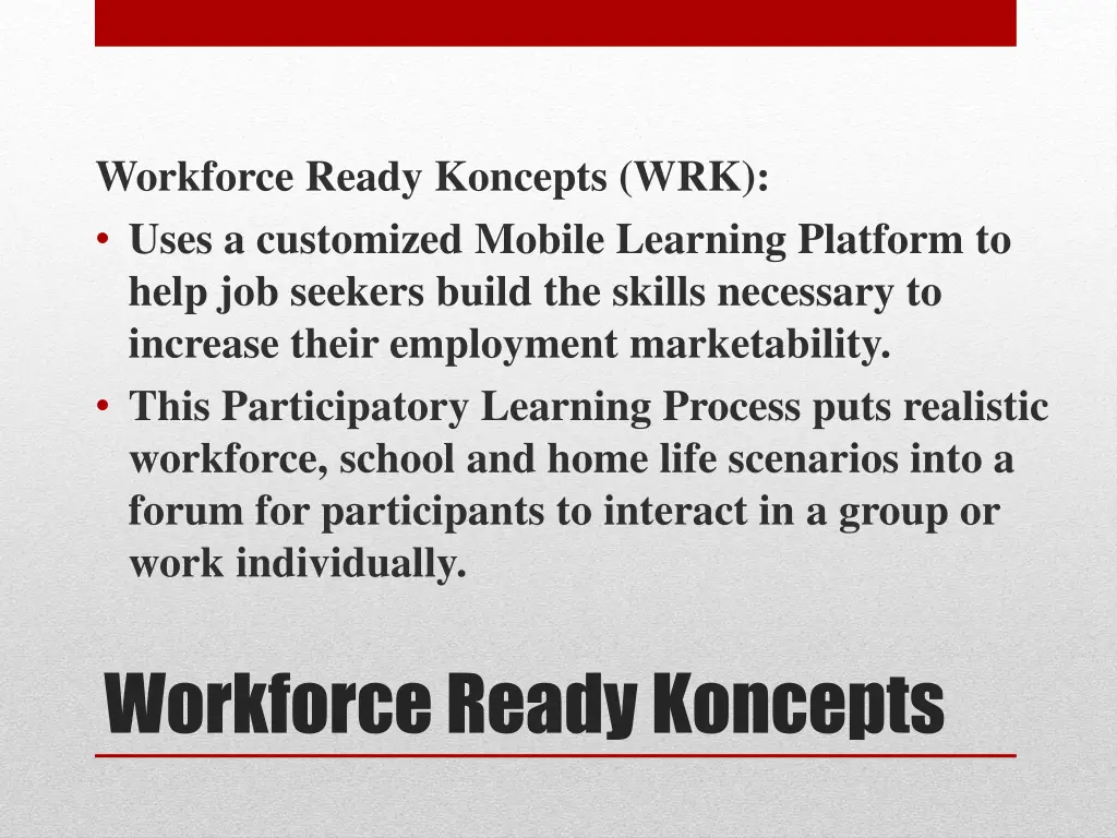 workforce ready koncepts wrk uses a customized