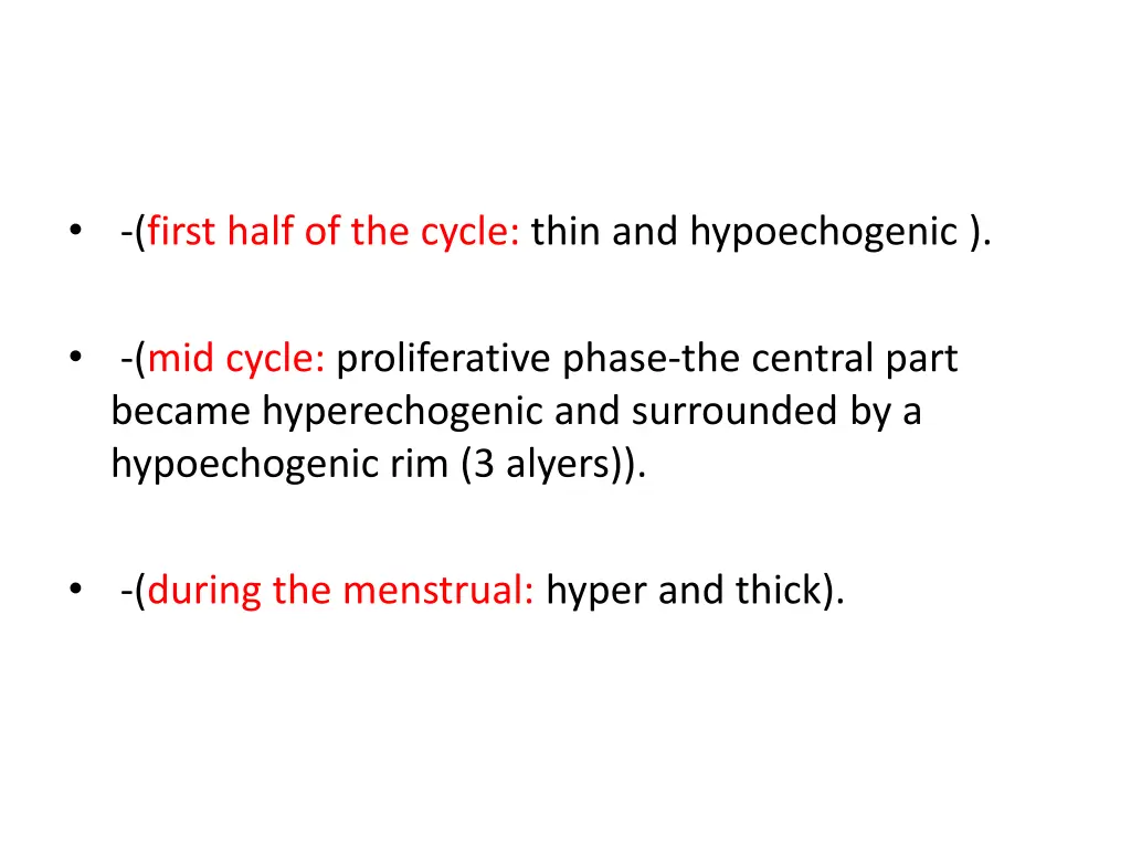first half of the cycle thin and hypoechogenic