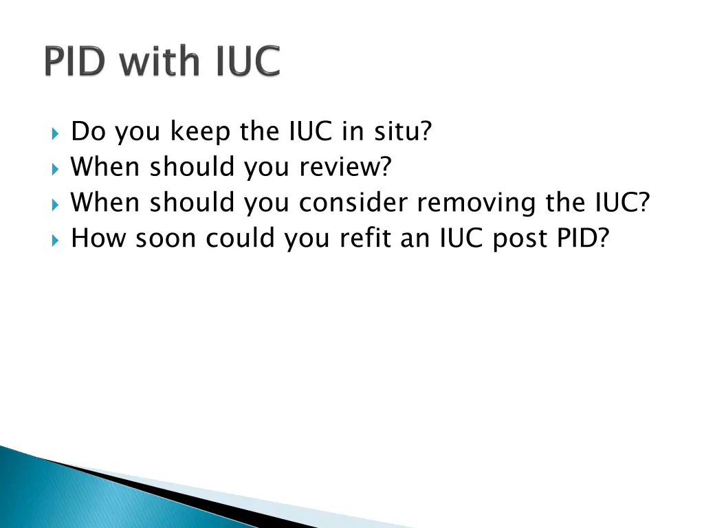 do you keep the iuc in situ when should