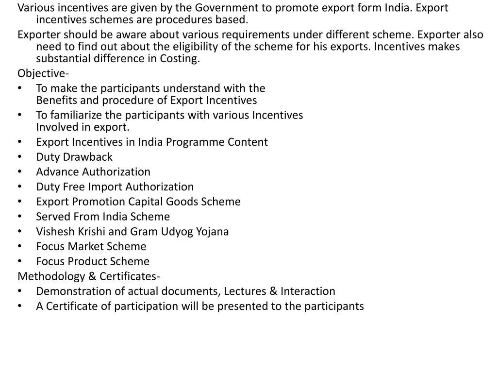various incentives are given by the government