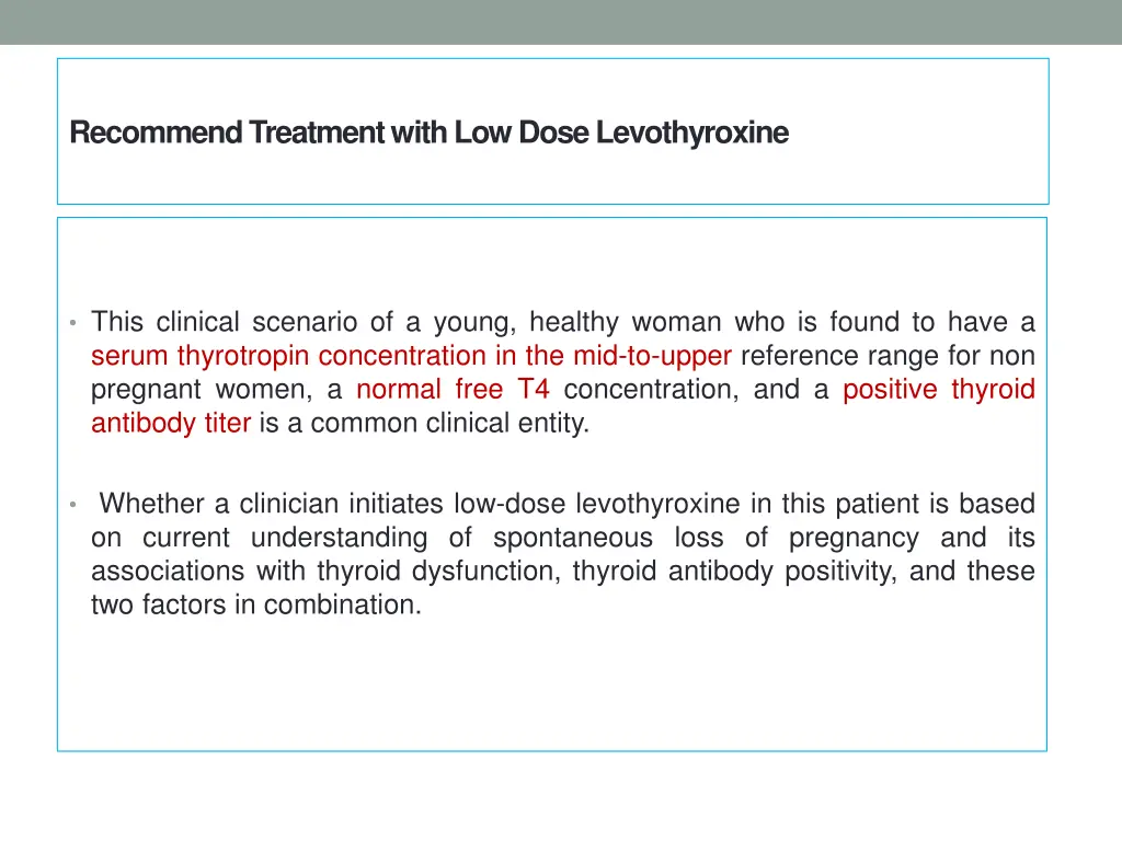 recommend treatment with low dose levothyroxine