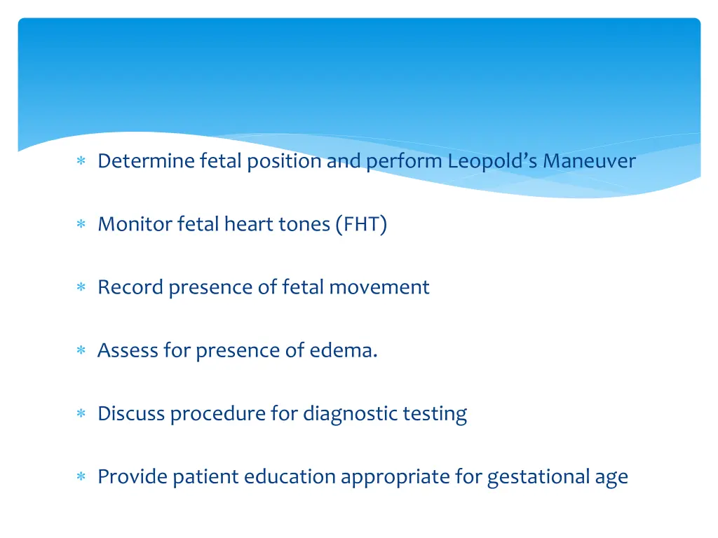 determine fetal position and perform leopold