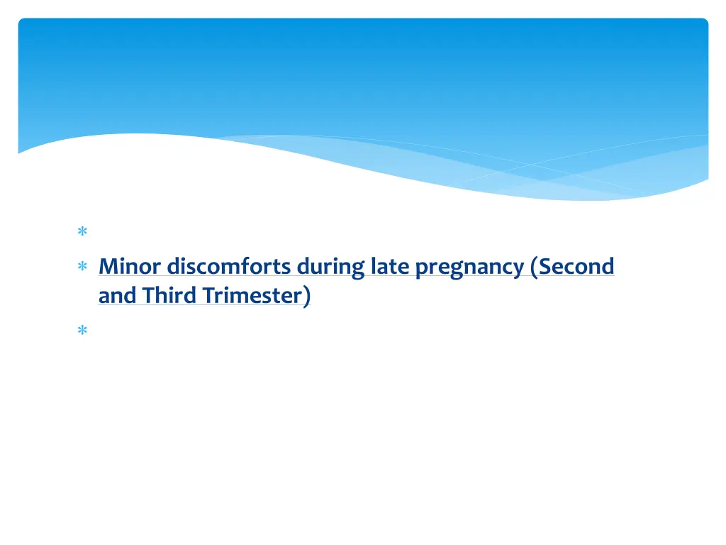 minor discomforts during late pregnancy second