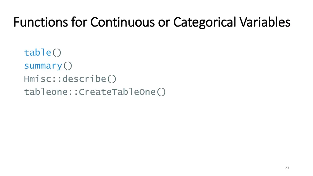 functions for continuous or categorical variables