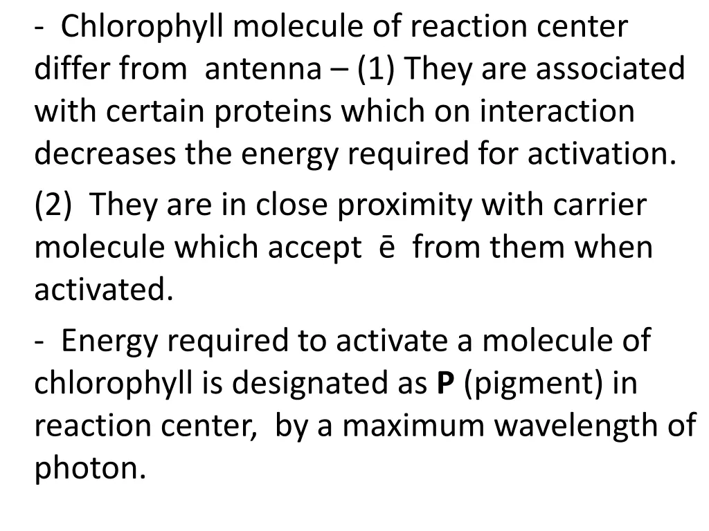 chlorophyll molecule of reaction center differ