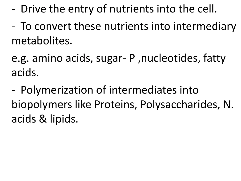 drive the entry of nutrients into the cell