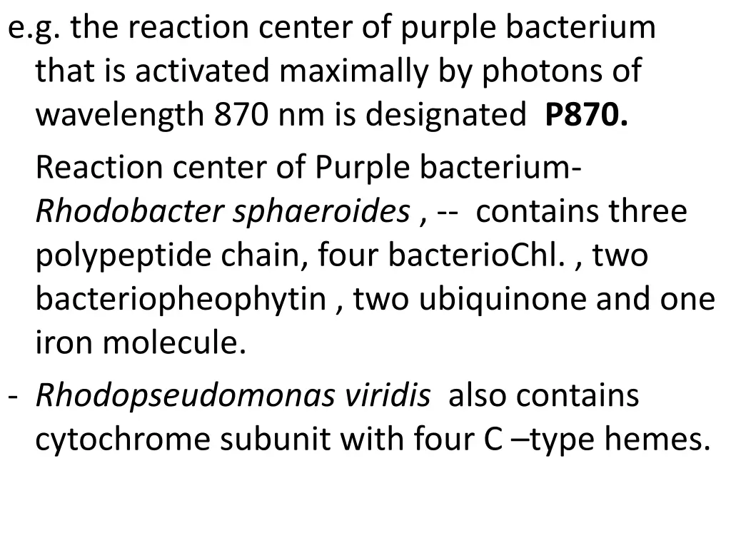 e g the reaction center of purple bacterium that