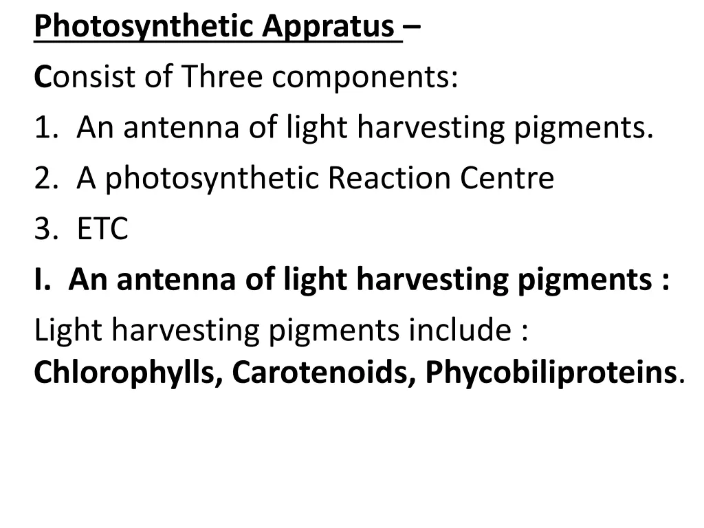 photosynthetic appratus c onsist of three