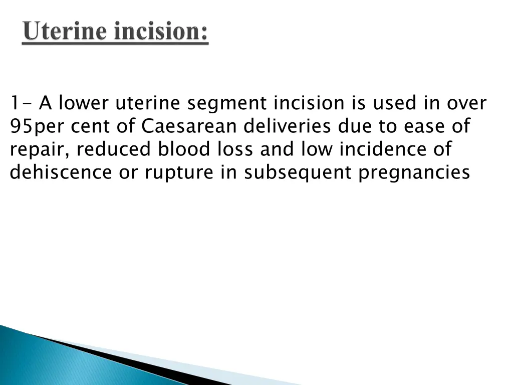 1 a lower uterine segment incision is used