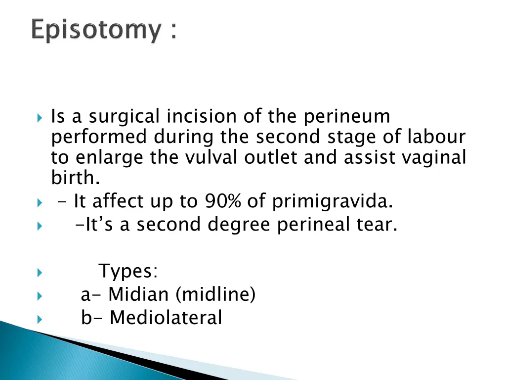 is a surgical incision of the perineum performed