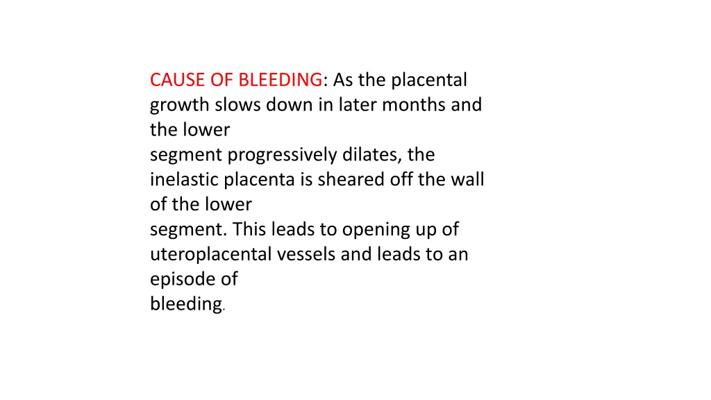 cause of bleeding as the placental growth slows