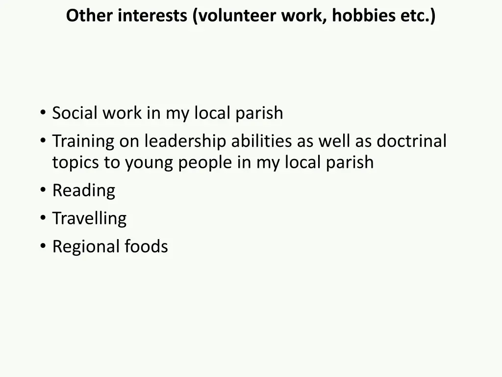 other interests volunteer work hobbies etc