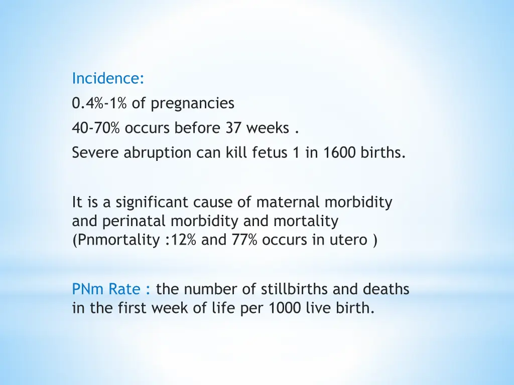 incidence 0 4 1 of pregnancies 40 70 occurs