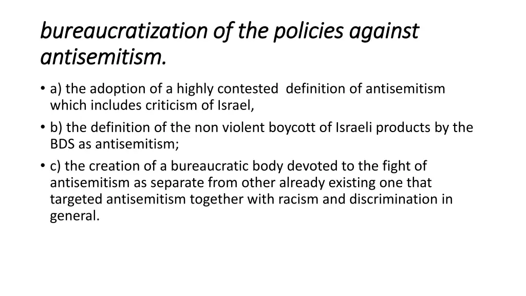 bureaucratization of the policies against