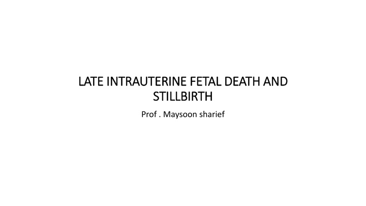 late intrauterine fetal death and late