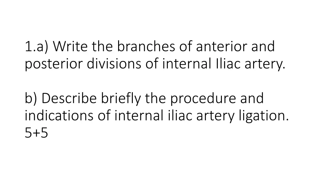 1 a write the branches of anterior and posterior