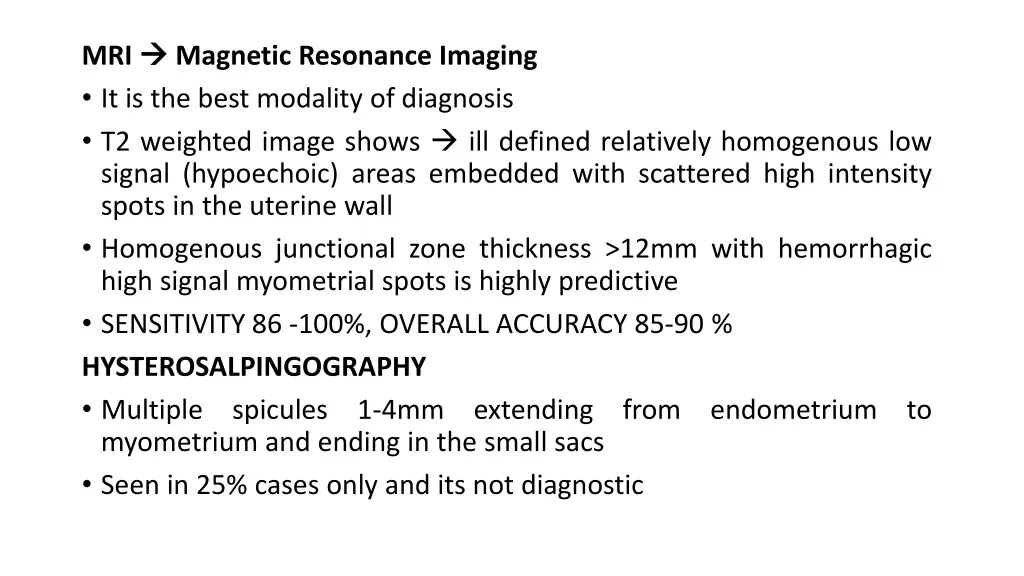 mri it is the best modality of diagnosis