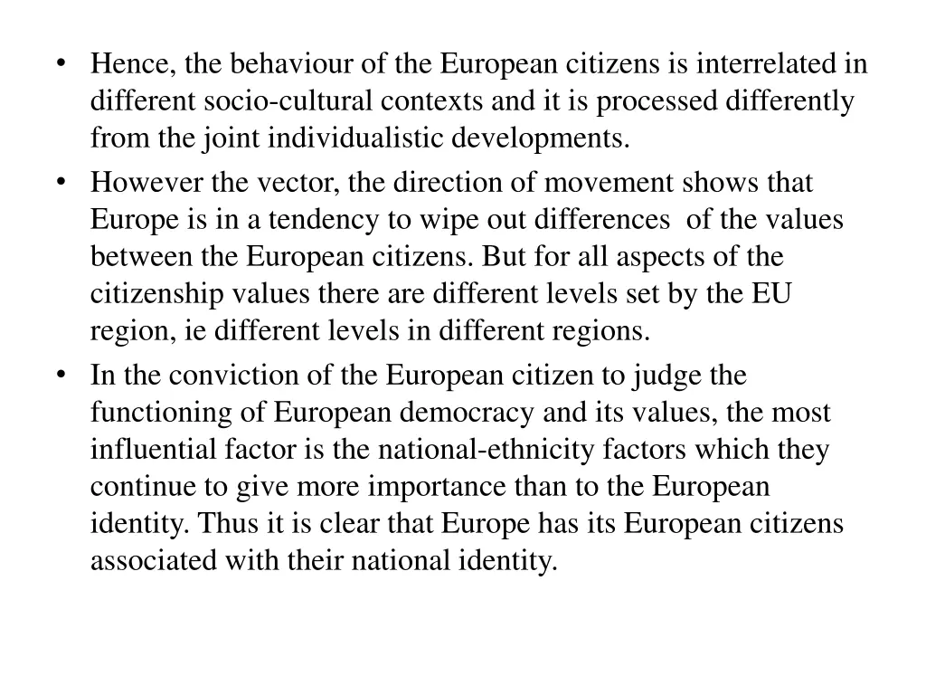 hence the behaviour of the european citizens