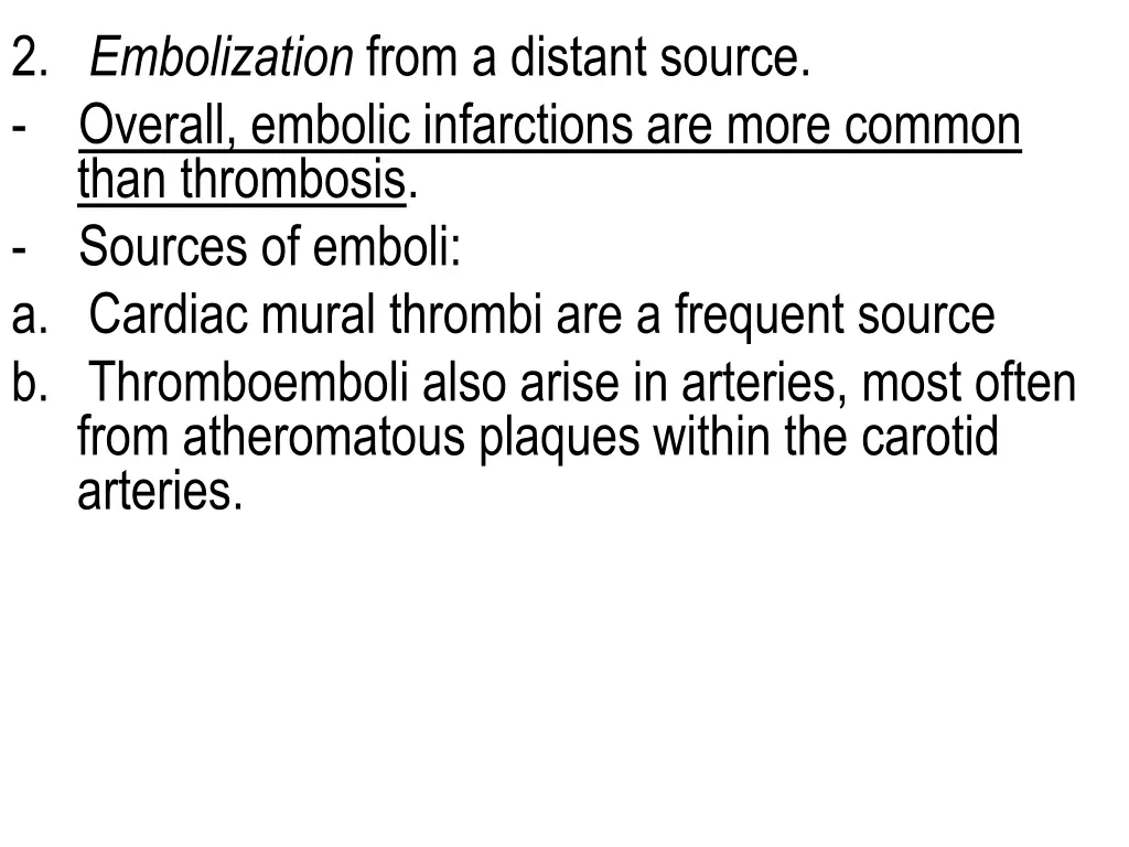 2 embolization from a distant source overall