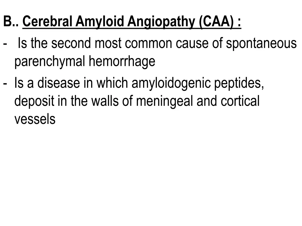 b cerebral amyloid angiopathy caa is the second