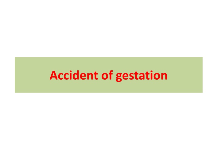 accident of gestation