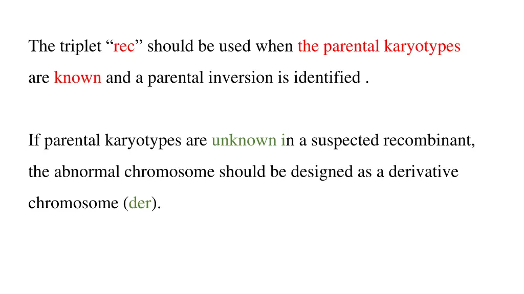 the triplet rec should be used when the parental