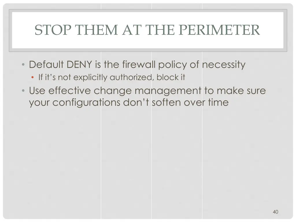 stop them at the perimeter