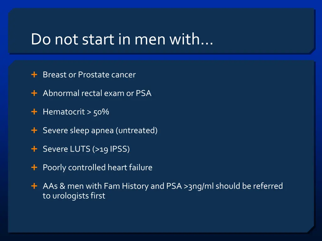 do not start in men with