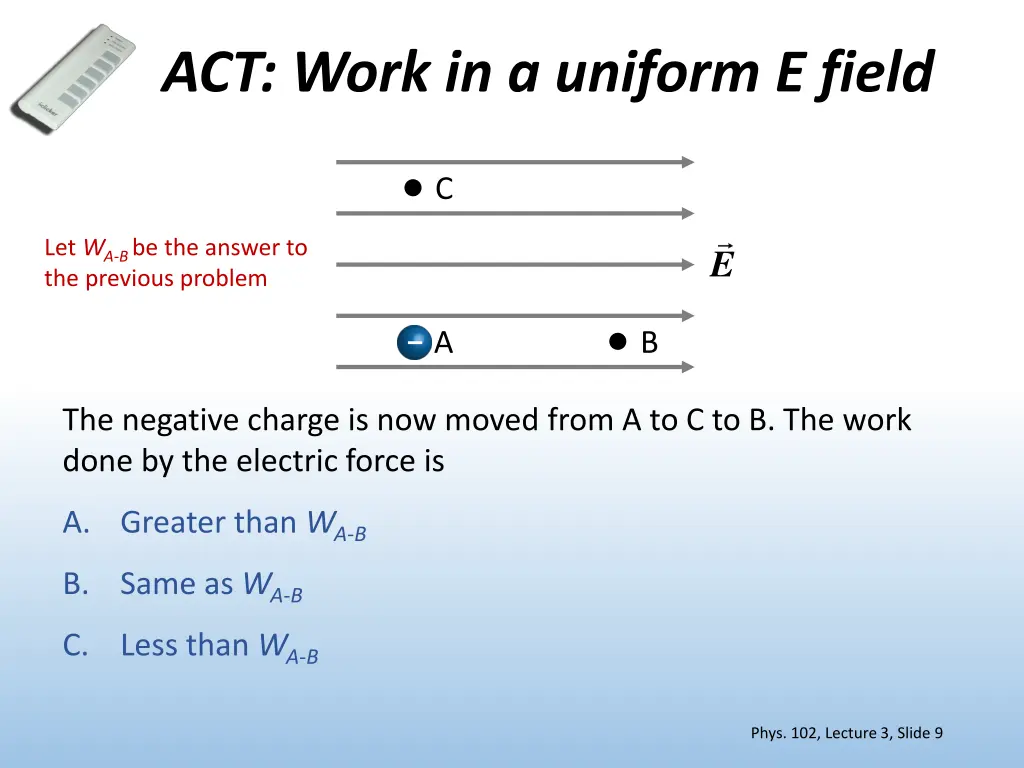 act work in a uniform e field