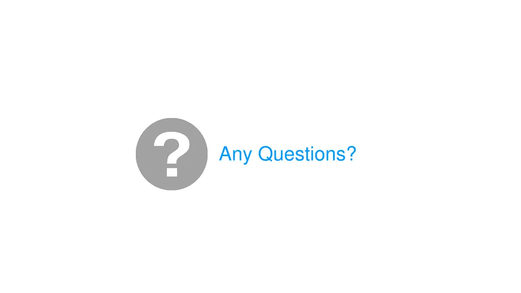 any questions 2